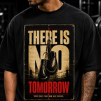 No Tomorrow Oversized Gym T-Shirt | Premium 240 GSM Streetwear